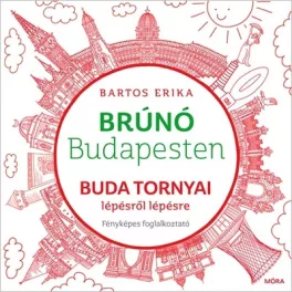  BUDA TORNYAI LÉPÉSRŐL LÉPÉSRE - BRÚNÓ BUDAPESTEN 1.