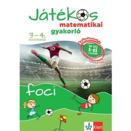   Klett Játékos matematikai gyakorló 3. és 4. osztályosoknak - Foci