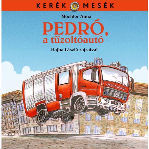 Kerék mesék - Pedró, a tűzoltóautó