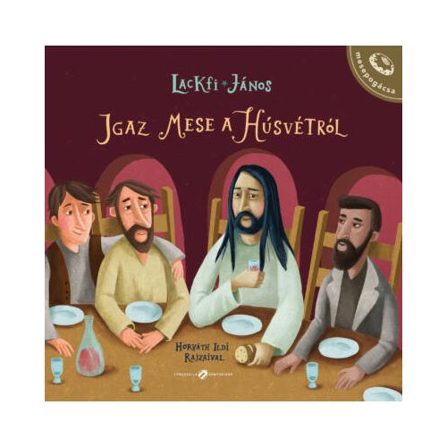 Lackfi János - Igaz mese a húsvétról