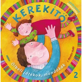   Kerekítő 2. – Ölbeli játékok, mondókák letölthető hanganyaggal
