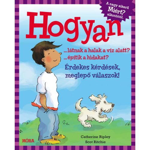 Hogyan …látnak a halak a víz alatt? …építik a hidakat?