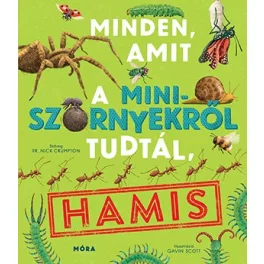Minden, amit a miniszörnyekrol tudtál, hamis