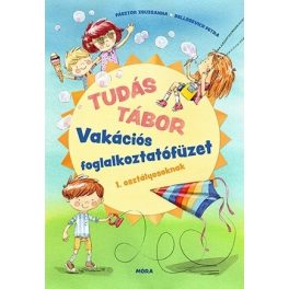  Tudás tábor Vakációs foglalkoztatófüzet 1. osztályosoknak