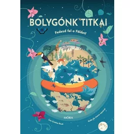 Bolygónk titkai - Fedezd fel a Földet!