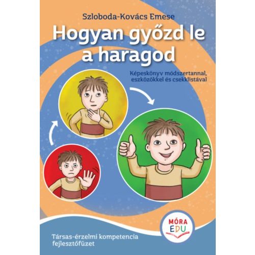 HOGYAN GYŐZD LE A HARAGOD - Érzelmi fejlesztő füzet