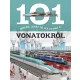 101 dolog, amit jó, ha tudsz a vonatokról