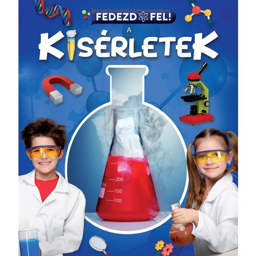 Fedezd fel! - A kísérletek