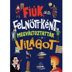 Fiúk, akik felnőttként megváltoztatták a világot