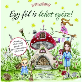   Pályi Csilla - Beszélgetőmesék - Egy fél is lehet egész
