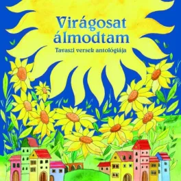 Magyar klasszikusok - Virágosat álmodtam