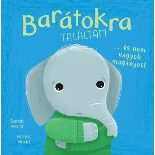 Én és az érzéseim - Barátokra találtam… és nem vagyok magányos!
