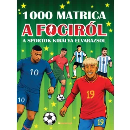 1000 matrica a fociról - A sportok királya elvarázsol