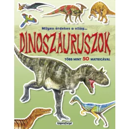 Milyen érdekes a világ - Dinoszauruszok