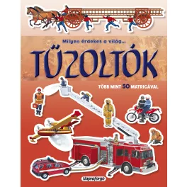 Milyen érdekes a világ - Tűzoltók
