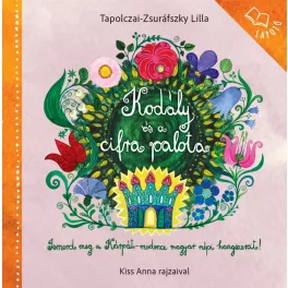 Kodály és a cifra palota - képes lapozó