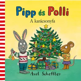 Axel Scheffler - Pipp és Polli - A karácsonyfa LAPOZÓ