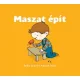 Berg Judit - Maszat épít