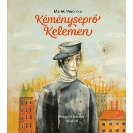 Marék Veronika és Szegedi Katalin - Kéményseprő Kelemen