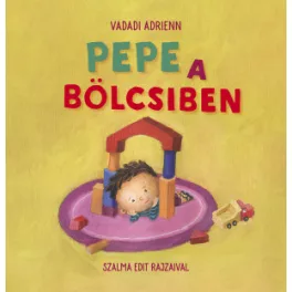 Vadadi Adrienn - Pepe a bölcsiben 