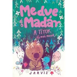 Jarvis - Medve és madár - A titok és más mesék
