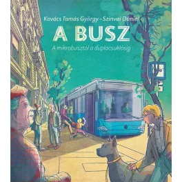   Kovács Tamás György - A busz – a mikrobusztól a duplacsuklósig