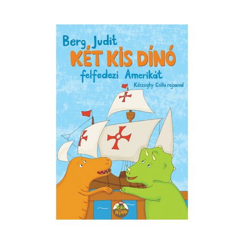 Berg Judit - Két kis dínó felfedezi Amerikát