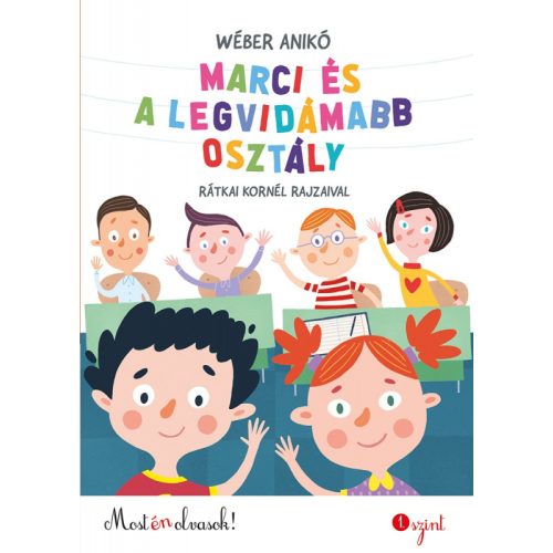 Wéber Anikó - Marci és a legvidámabb osztály - Most én olvasok! 1.