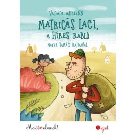  Vadadi Adrienn - Matricás Laci, a híres rabló - Most én olvasok! 1.