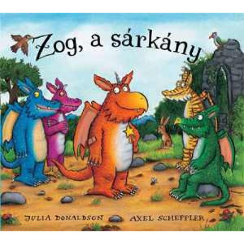 Julia Donaldson,  Axel Scheffler - Zog, a sárkány