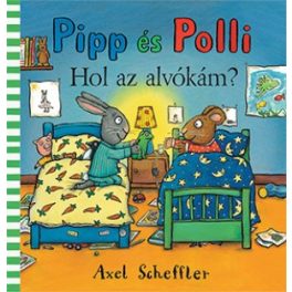 Axel Scheffler - Pipp és Polli - Hol az alvókám? LAPOZÓ