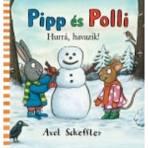 Axel Scheffler - Pipp és Polli - Hurrá havazik! ( Lapozó)