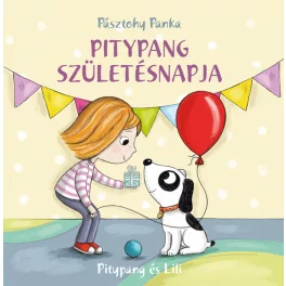   Pásztohy Panka - Pitypang és Lili - Pitypang születésnapja