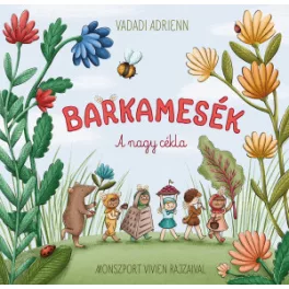 Vadadi Adrienn - Barkamesék - A nagy cékla