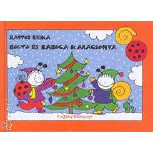 Bartos Erika - Bogyó és Babóca karácsonya