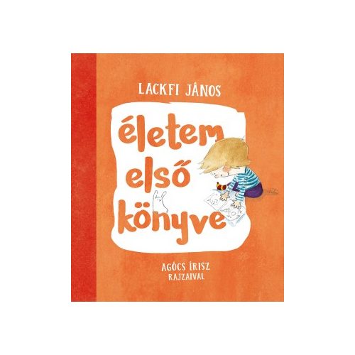 Lackfi János  - Életem első könyve