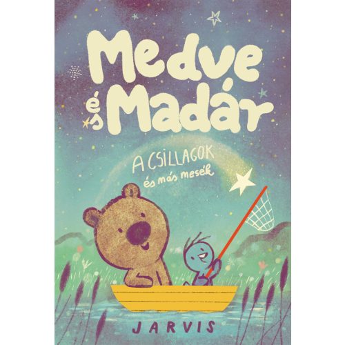 Jarvis - Medve és Madár - A csillagok és más mesék