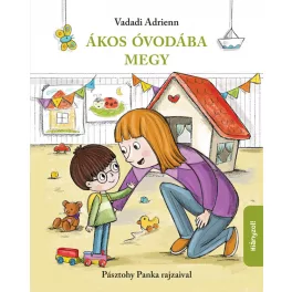 Vadadi Adrienn - Ákos óvodába megy