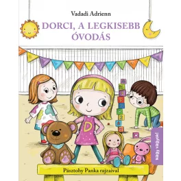 Vadadi Adrienn - Dorci, a legkisebb óvodás