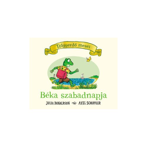 Julia Donaldson - Béka szabadnapja