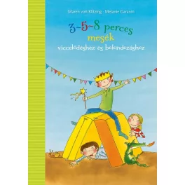 3-5-8 perces mesék - Viccelődéshez és bolondozáshoz