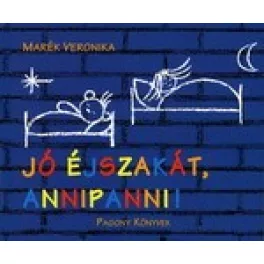 Marék Veronika - Jó éjszakát, Annipanni!