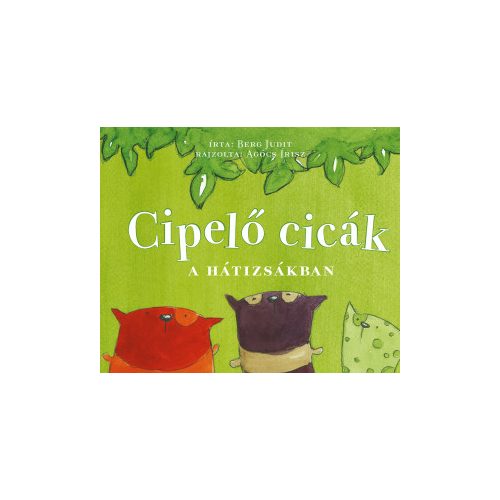 Berg Judit és Agócs Írisz - Cipelő cicák a hátizsákban