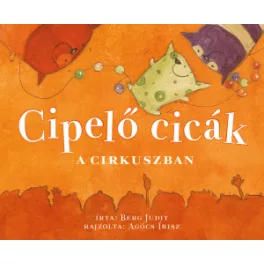 Berg Judit és Agócs Írisz - Cipelő cicák a Cirkuszban