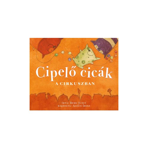 Berg Judit és Agócs Írisz - Cipelő cicák a Cirkuszban