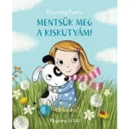Pásztohy Panka - Mentsük meg a kiskutyám!