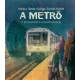 Kovács Tamás György - A metró - A fúrópajzstól a mozaikcsempéig