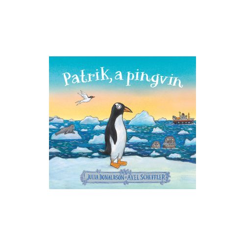 Julia Donaldson - Patrik, a pingvin