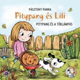   Pásztohy Panka - Pitypang és Lili - Pitypang és a töklámpás