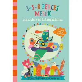 3-5-8 perces mesék - Utazáshoz és kalandozáshoz